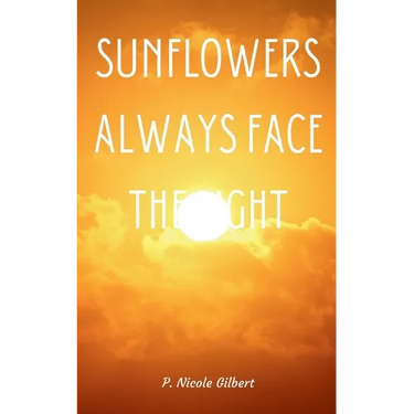 Sunflowers Always Face the Light
