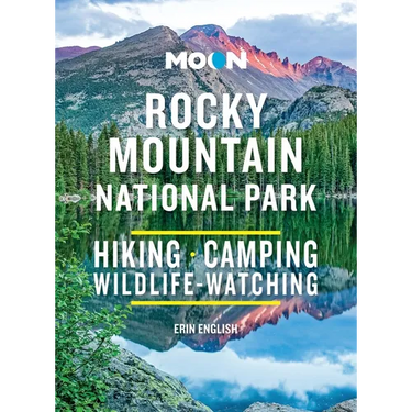Moon Rocky Mountain National Park: Hiking, Camping, Wildlife-Watching