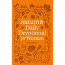 Autumn Daily Devotional for Women: 40 Devotions of Gratitude and Joy in the Beautiful Fall Harvest Season