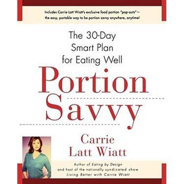 Portion Savvy: The 30-Day Smart Plan for Eating Well