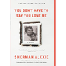 You Don't Have to Say You Love Me: A Memoir
