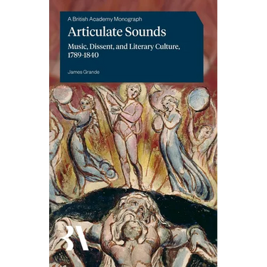 Articulate Sounds: Music, Dissent, and Literary Culture, 1789-1840