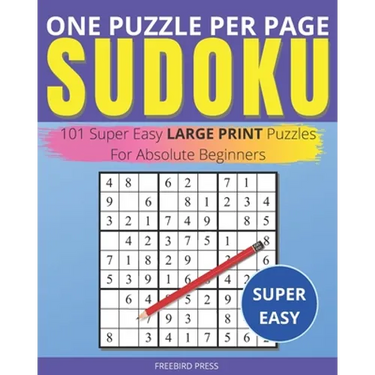 One Puzzle Per Page Sudoku - Super Easy: 101 Super Easy Large Print Puzzles For Absolute Beginners