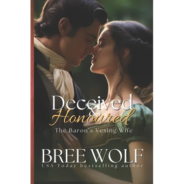 Deceived & Honoured: The Baron's Vexing Wife