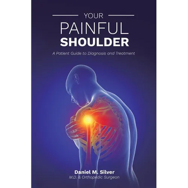 Your Painful Shoulder, A Patient Guide to Diagnosis and Treatment