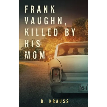 Frank Vaughn Killed by his Mom