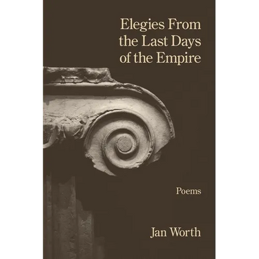 Elegies From the Last Days of the Empire