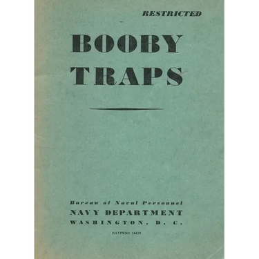 Booby Traps: A Guide For Naval Personnel On How to Avoid Them: A Guide For Naval Personnel On How to Avoid Them: A guide On How to Avoid Them