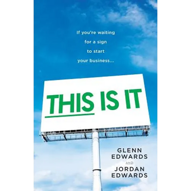 This Is It: If You're Waiting for a Sign to Start Your Business
