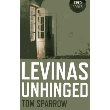 Levinas Unhinged