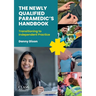 The Newly Qualified Paramedic's Handbook: Transitioning to Independent Practice