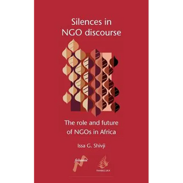 Silences in Ngo Discourse: The Role and Future of Ngos in Africa
