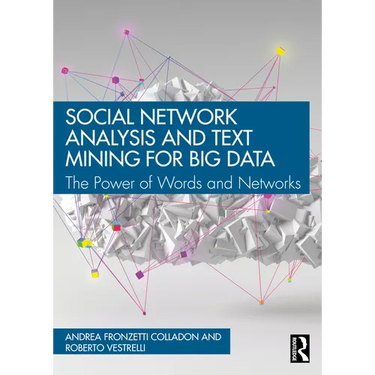 Social Network Analysis and Text Mining for Big Data: The Power of Words and Networks