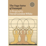 The Yoga Sutra of Patanjali: A Biography