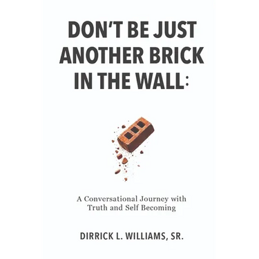 Don't Be Just Another Brick in the Wall: A Conversational Journey with Truth & Self-Becoming