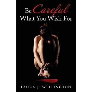 Be Careful What You Wish For