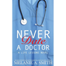 Never Date a Doctor: A Life Lessons Novel
