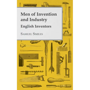 Men of Invention and Industry - English Inventors