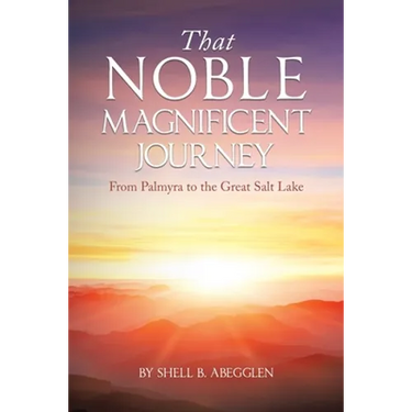 That Noble Magnificent Journey: From Palmyra to the Great Salt Lake