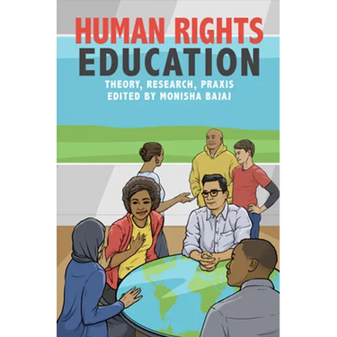 Human Rights Education: Theory, Research, PRAXIS