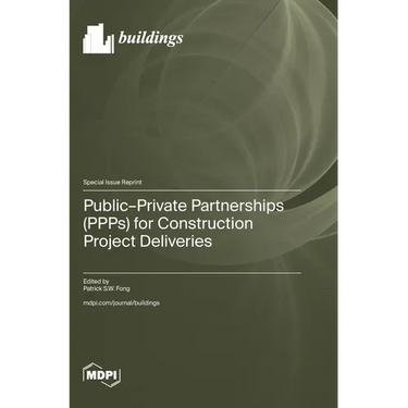 Public-Private Partnerships (PPPs) for Construction Project Deliveries