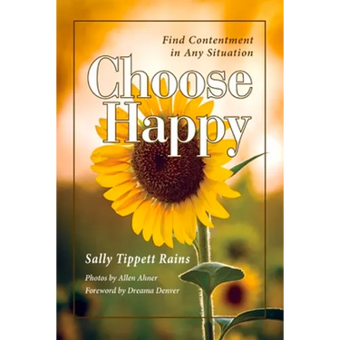 Choose Happy; Find Contentment in Any Situation: Volume 1