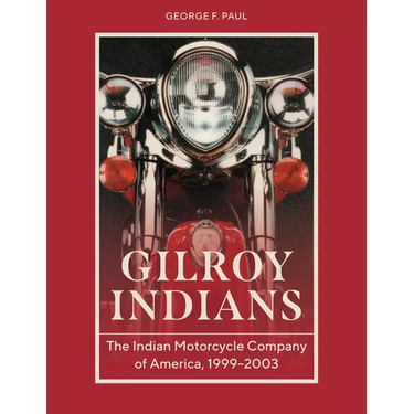 Gilroy Indians: The Indian Motorcycle Company of America, 1999-2003