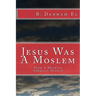 Jesus Was A Moslem: From A Moorish American Hebrew