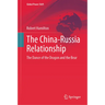 The China-Russia Relationship: The Dance of the Dragon and the Bear