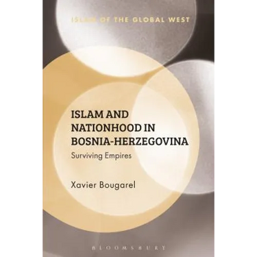 Islam and Nationhood in Bosnia-Herzegovina: Surviving Empires