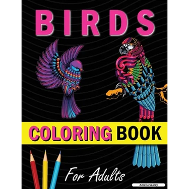 Amazing Birds Adult Coloring Book: Beautiful Birds Coloring Book for Relaxation and Stress Relief