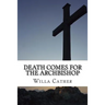 Death Comes for the Archbishop