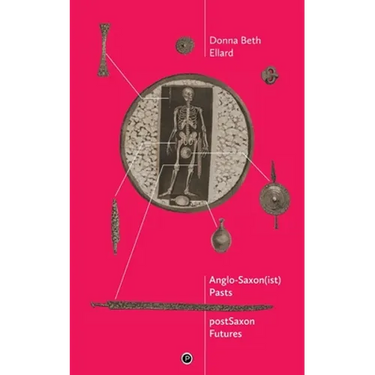 AngloSaxon(ist) Pasts, postSaxon Futures