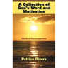 A Collection of God's Word and Motivation: Words of Encouragement