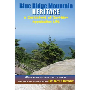 Blue Ridge Mountain Heritage: A Caricature of Southern Appalachian Life