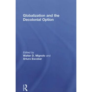 Globalization and the Decolonial Option