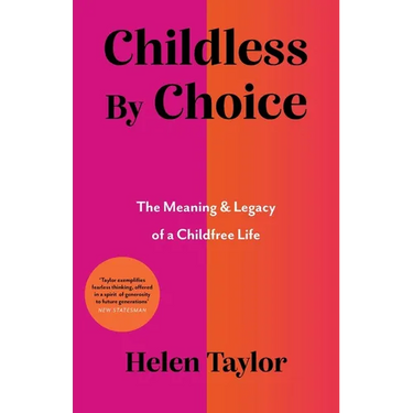 Childless By Choice: The Meaning & Legacy of a Childfree Life