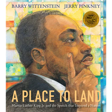 A Place to Land: Martin Luther King Jr. and the Speech That Inspired a Nation