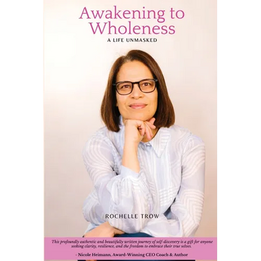 Awakening To Wholeness: A Life Unmasked