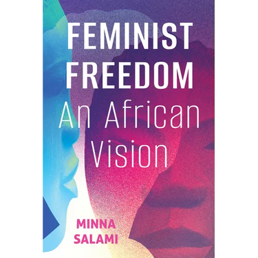 Feminist Freedom: An African Vision