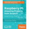 Raspberry Pi: Amazing Projects from Scratch: Explore the powers of Raspberry Pi and build your very own projects right out of the box