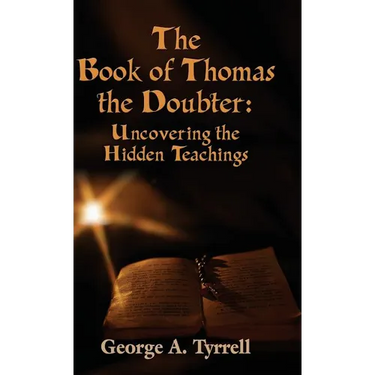 The Book of Thomas the Doubter: Uncovering the Hidden Teachings