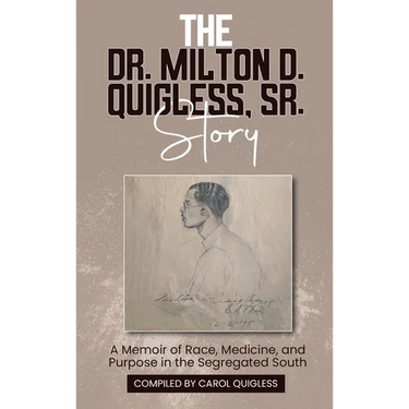 The Dr. Milton D. Quigless, Sr. Story