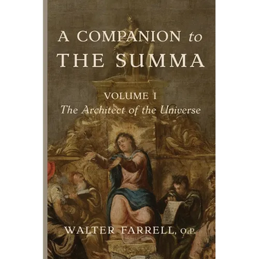 A Companion to the Summa-Volume I: The Architect of the Universe