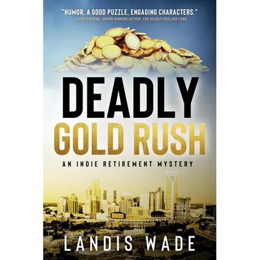 Deadly Gold Rush: An Indie Retirement Mystery