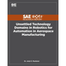 Unsettled Technology Domains in Robotics for Automation in Aerospace Manufacturing