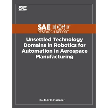 Unsettled Technology Domains in Robotics for Automation in Aerospace Manufacturing