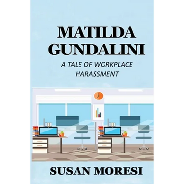 Matilda Gundalini: A Tale of Workplace Harassment