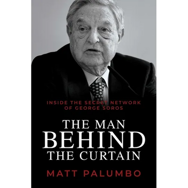 The Man Behind the Curtain: Inside the Secret Network of George Soros