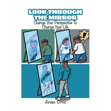 Look Through the Mirror: Change Your Perspective to Change Your Life